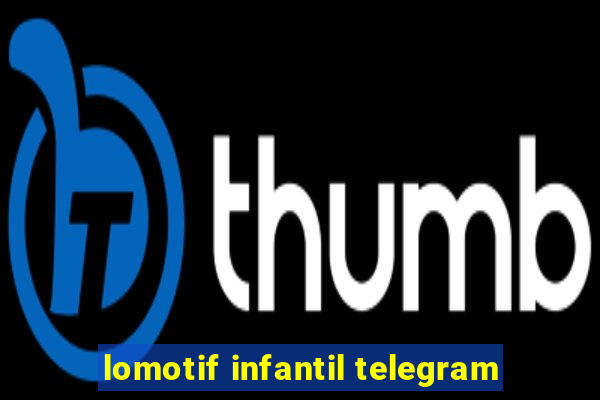 lomotif infantil telegram